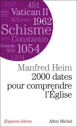 2000 dates pour comprendre l'Eglise