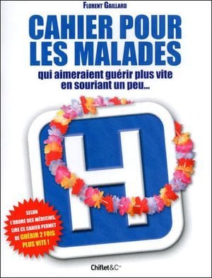 Cahier pour les malades qui aimeraient guérir plus vite en s