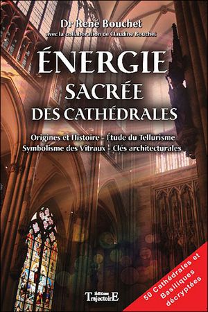 Energie sacrée des cathédrales