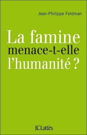 La famine menace-t-elle l'humanité ?