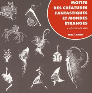 Motifs de créatures imaginaires et mondes étranges