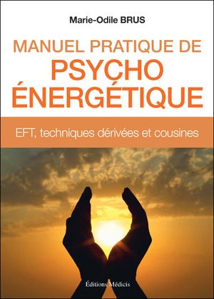 Manuel pratique de psycho-énergétique