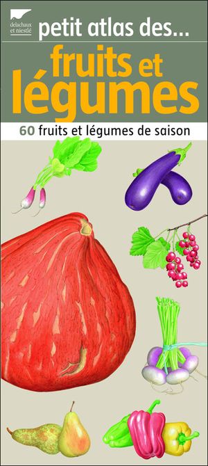 Petit atlas des fruits et légumes