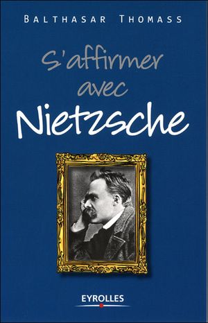 S'affirmer avec Nietzsche