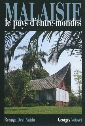 Malaisie, le pays d'entremonde