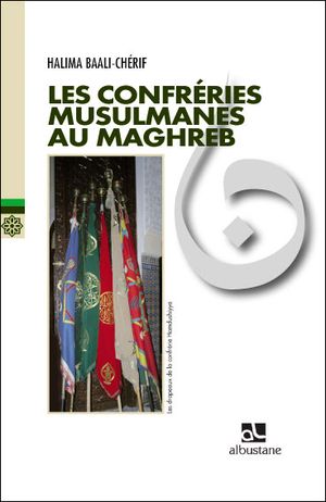 Les confréries musulmanes au Maghreb