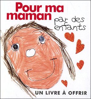 Pour ma maman : par des enfants