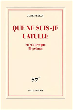 Que ne suis-je Catulle