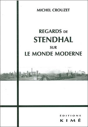 Regards de Stendhal sur le monde moderne