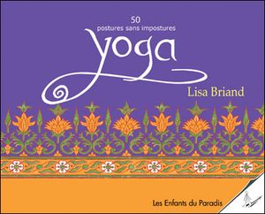 Yoga : 50 postures sans impostures