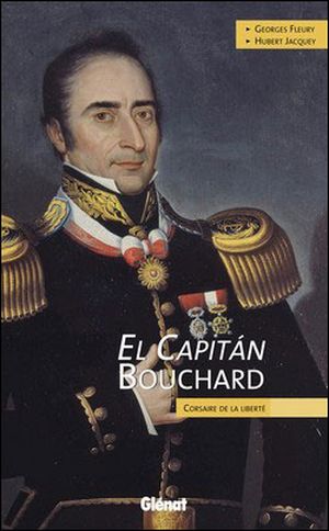 El capitan Bouchard, corsaire de la liberté