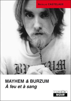 Mayhem et Burzum : à feu et à sang