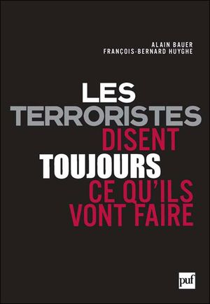 Les terroristes disent toujours ce qu'ils vont faire