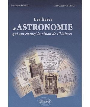 Les livres d'astronomie qui ont changé la vision de l'univers
