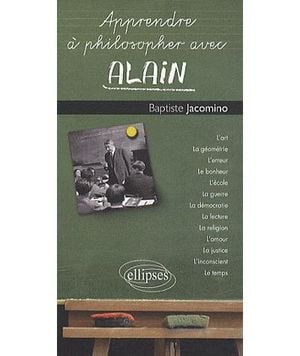 Apprendre à philosopher avec Alain