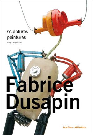 Fabrice Dusapin : sculptures, peintures