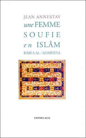 Une femme soufie en islam, Rabi'a al Adawiyya