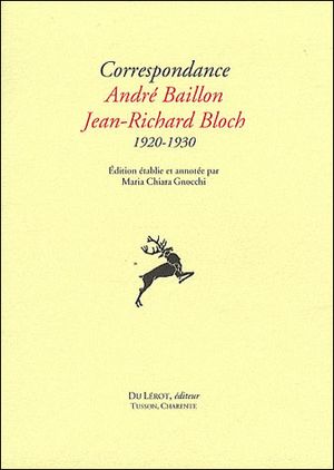 Correspondance André Baillon Jean-Richard Bloch 1920-1930