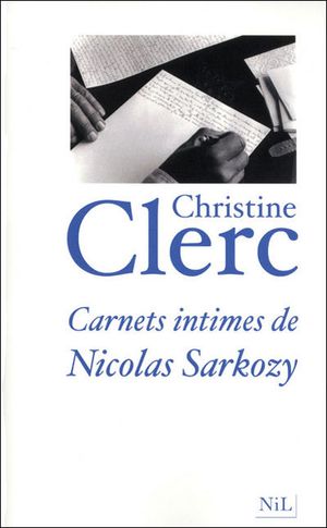 Carnets intimes de Nicolas Sarkozy