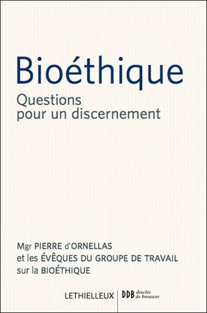 Bioéthique : questions pour un discernement