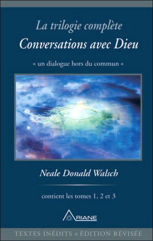 Conversation avec Dieu : la trilogie complète