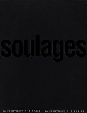 Soulages : 90 peintures sur papier, 90 peintures sur toile