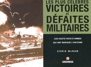 Les plus célèbres victoires et défaites militaires