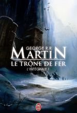 Couverture Le Trône de fer : L'Intégrale, tome 1