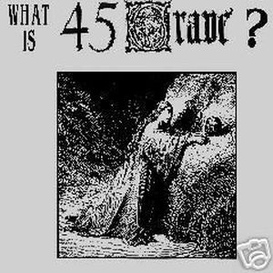 What Is 45 Grave?