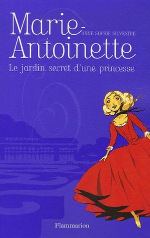 Marie-Antoinette, le jardin secret d'une princesse
