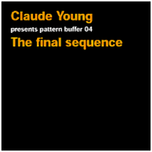 Presents Pattern Buffer 04: The Final Sequence (EP)