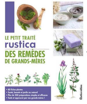 Le petit traité Rustica des remèdes de grands-mères