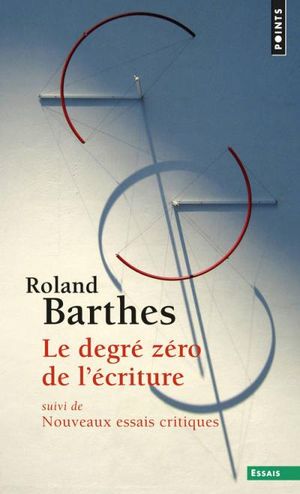 Le Degré zéro de l'écriture Nouveaux essais critiques