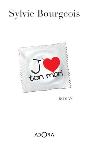 J'aime ton mari