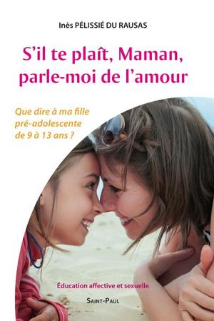 S'il te plaît, Maman, parle-moi de l'amour