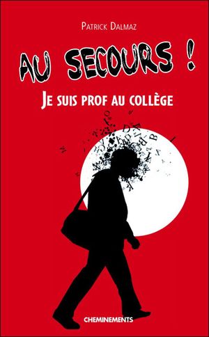 Au secours, je suis prof au collège