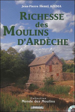 Richesse des moulins d'Ardèche