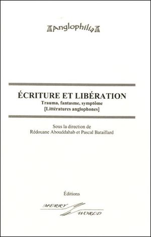 Ecriture et libération : trauma, fantasme, symptôme