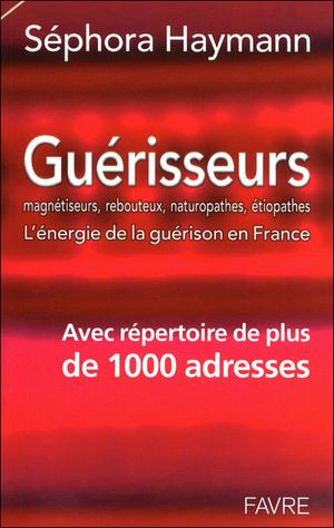 Guérisseurs, magnétiseurs, rebouteux : l'énergie de la guérison en France