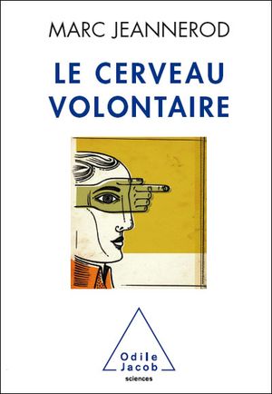 Le cerveau volontaire