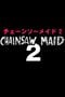 Chainsaw Maid 2