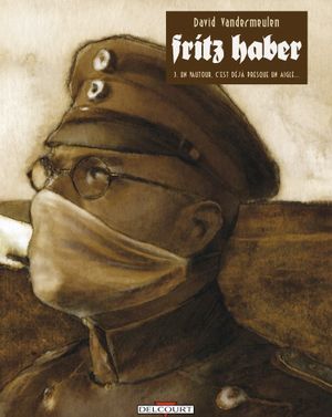 Un vautour, c'est déjà presque un aigle... - Fritz Haber, tome 3