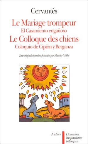 Le Mariage trompeur - Le Colloque des chiens