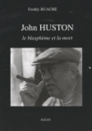 John Huston, le blasphème et la mort