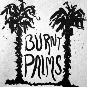 Burnt Palms