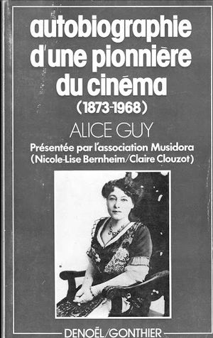 Autobiographie d’une pionnière du cinéma (1873-1968)