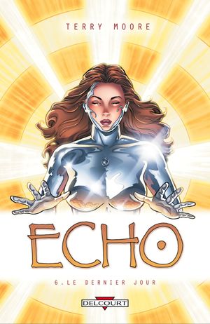 Le Dernier Jour - Echo, tome 6