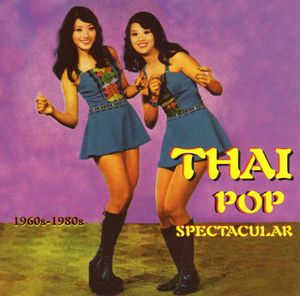 Thai Pop Spectacular: 1960s-1980s