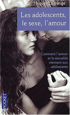 Les Adolescents, le sexe et l'amour