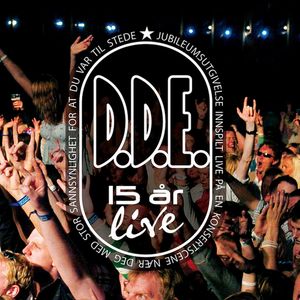 D.D.E 15 år live - jubileumsutg. (Live)